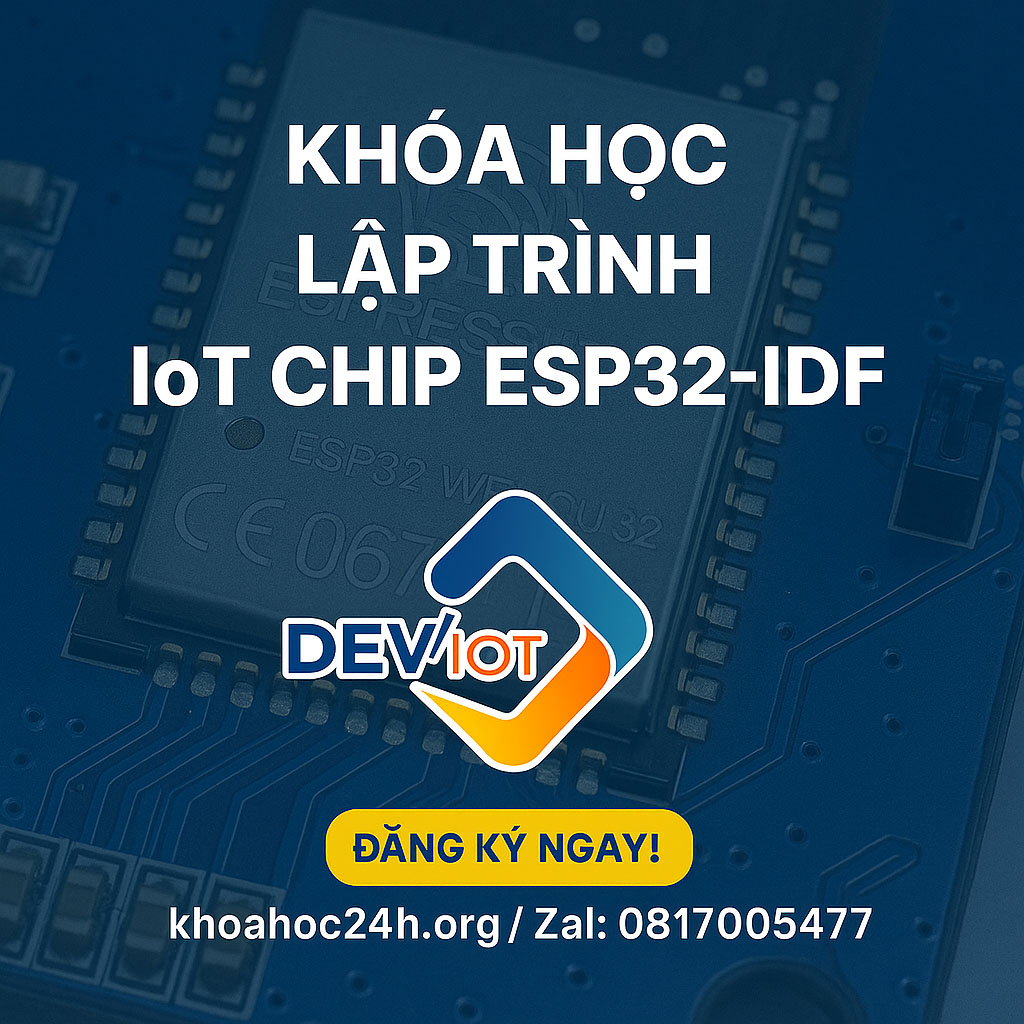 Khóa Học Lập Trình IoT Chip ESP32-IDF – Deviot