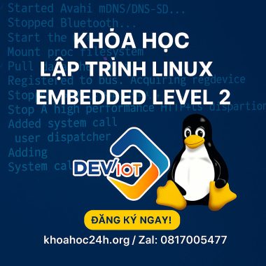 Khóa Học Lập Trình Linux Embedded Level 2 – Deviot