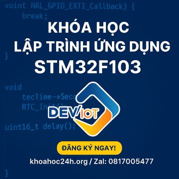 Khóa Học Lập Trình Ứng Dụng STM32F103 – Deviot