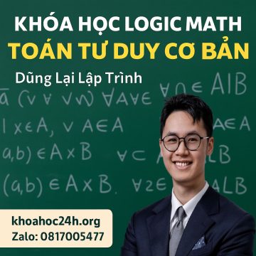 Khóa Học Logic Math Toán Tư Duy Cơ Bản – Dũng Lại Lập Trình