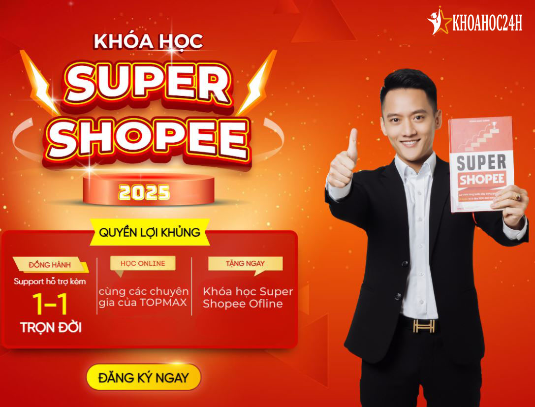 Khóa Học Super Shopee Online 2025 cùng Hoàng Mạnh Cường
