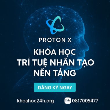 Khóa Học Trí Tuệ Nhân Tạo Nền Tảng – ProtonX