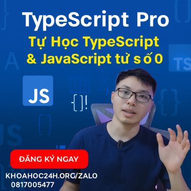 Khóa Học TypeScript Pro – Tự Học TypeScript & JavaScript từ số 0 của Hỏi Dân IT