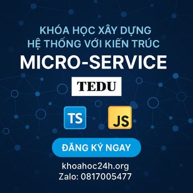 Khóa Học Xây Dựng Hệ Thống Với Kiến Trúc Micro-service của TEDU