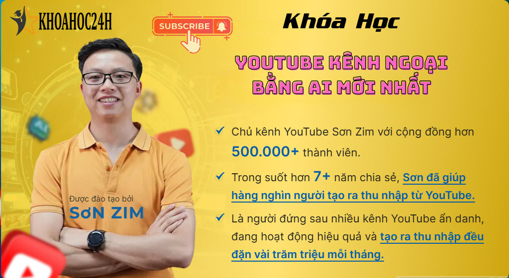 Khóa Học Youtube Kênh Ngoại Bằng AI Mới Nhất Cùng Sơn Zim