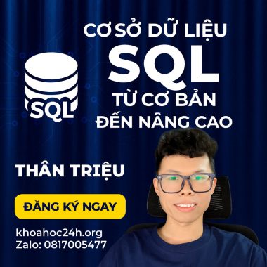 Khóa học Cơ Sở Dữ Liệu SQL Từ Cơ Bản Đến Nâng Cao – Thân Triệu