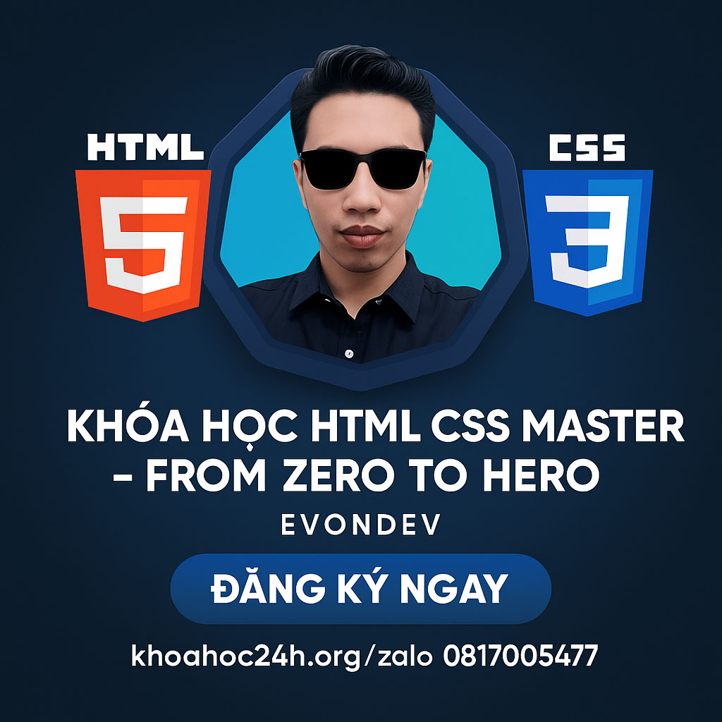 Khóa học HTML CSS Master – From Zero to Hero EvonDev