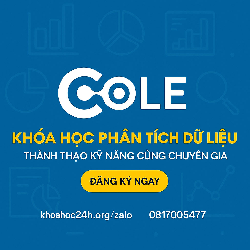 Khóa học Phân Tích Dữ Liệu – Thành Thạo Kỹ Năng Cùng Chuyên Gia Cole