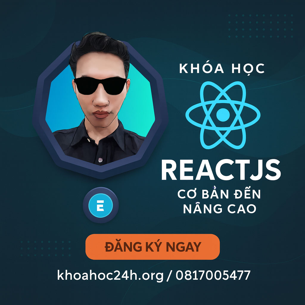 Khóa học ReactJS Cơ Bản Đến Nâng Cao – EvonDev