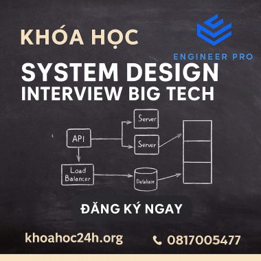 Khóa học System Design Interview Big Tech của Engineer Pro