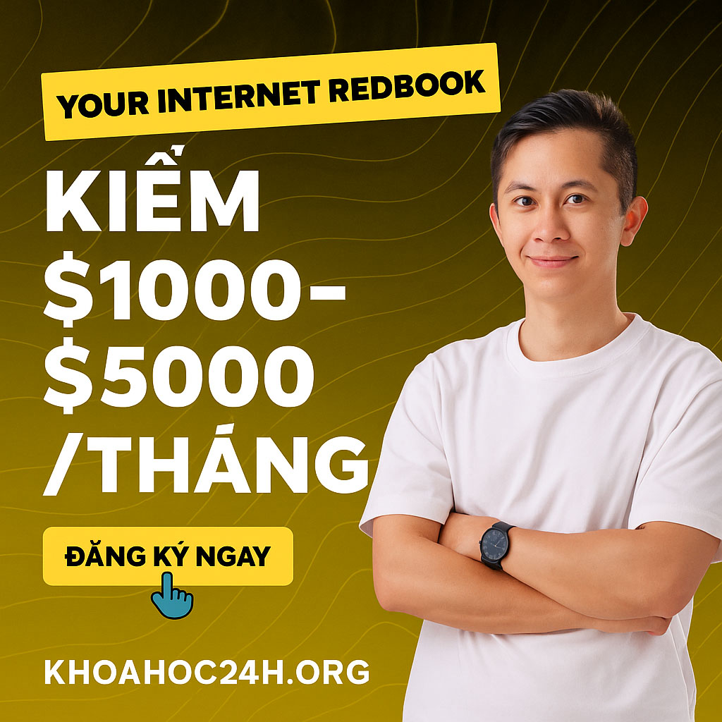 Share Khóa Học Your Internet Redbook – Kiếm 1.000$ ~ 5.000$Tháng cùng DươngK