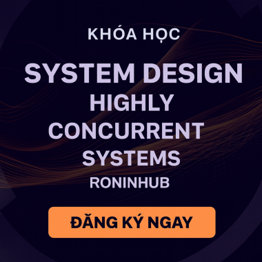 Khóa Học System Design: Highly Concurrent Systems – Roninhub