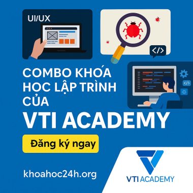 Combo Khóa Học Lập Trình Của VTI Academy