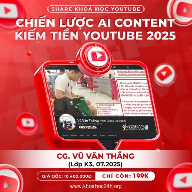 KHÓA HỌC YOUTUBE VŨ VĂN THẮNG (Lớp K3 Mới Nhất 07.2025)