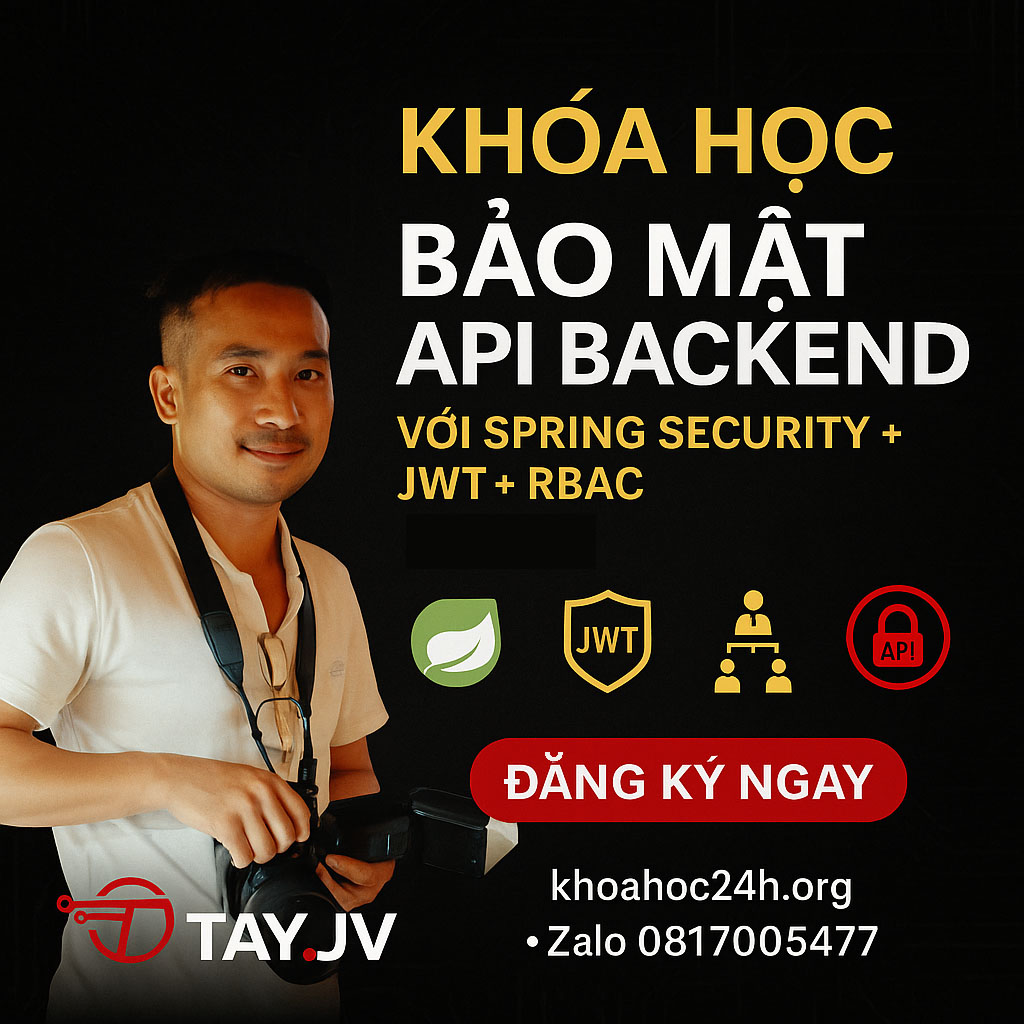 Khóa Học Bảo Mật API Backend Với Spring Security + JWT + RBAC – Tây Java Khóa Học Bảo Mật API Backend Với Spring Security + JWT + RBAC – Tây Java