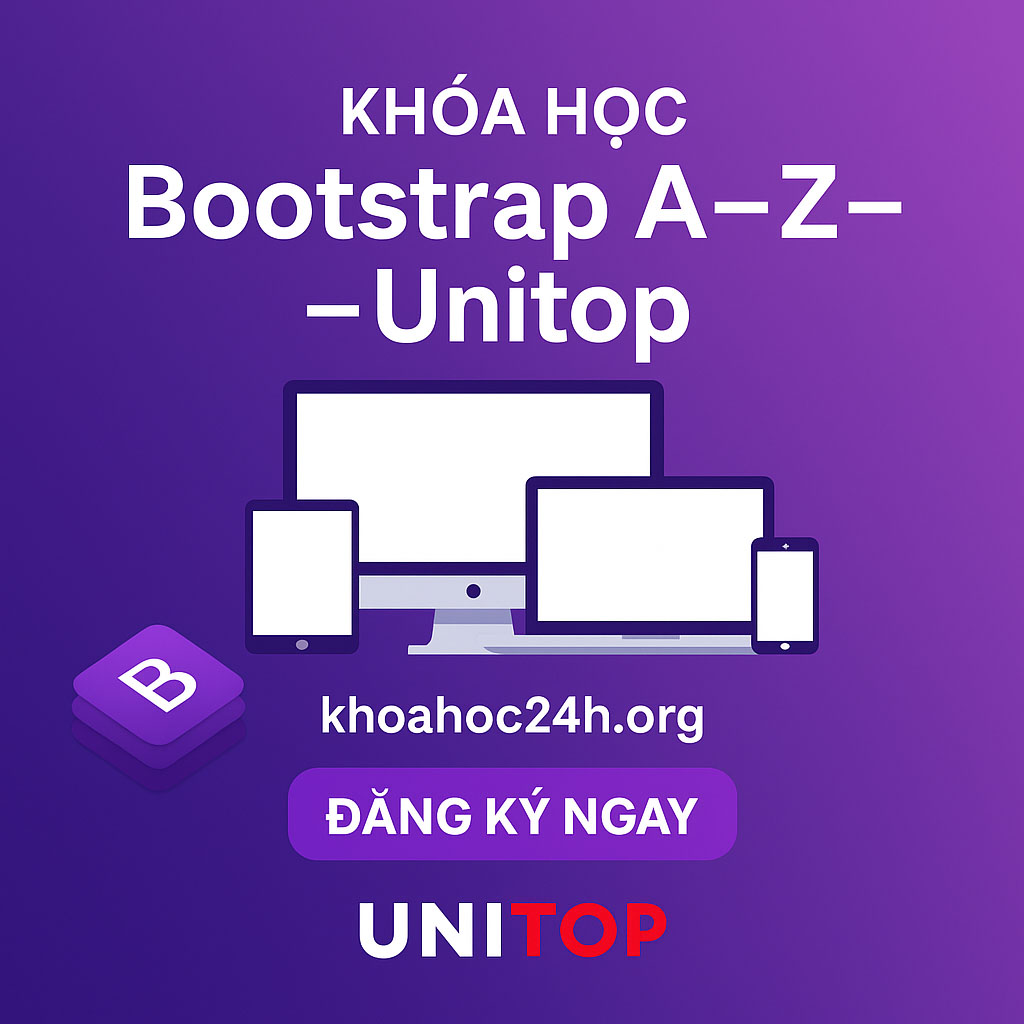 Khóa Học Bootstrap A–Z Xây Dựng Giao Diện Website Với Bootstrap – Unitop Khóa Học Bootstrap A–Z Xây Dựng Giao Diện Website Với Bootstrap – Unitop