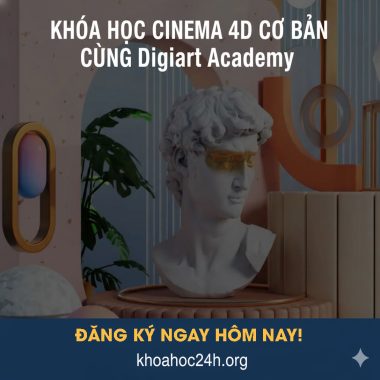 Khóa Học CINEMA 4D Cơ Bản Cùng Digiart Academy