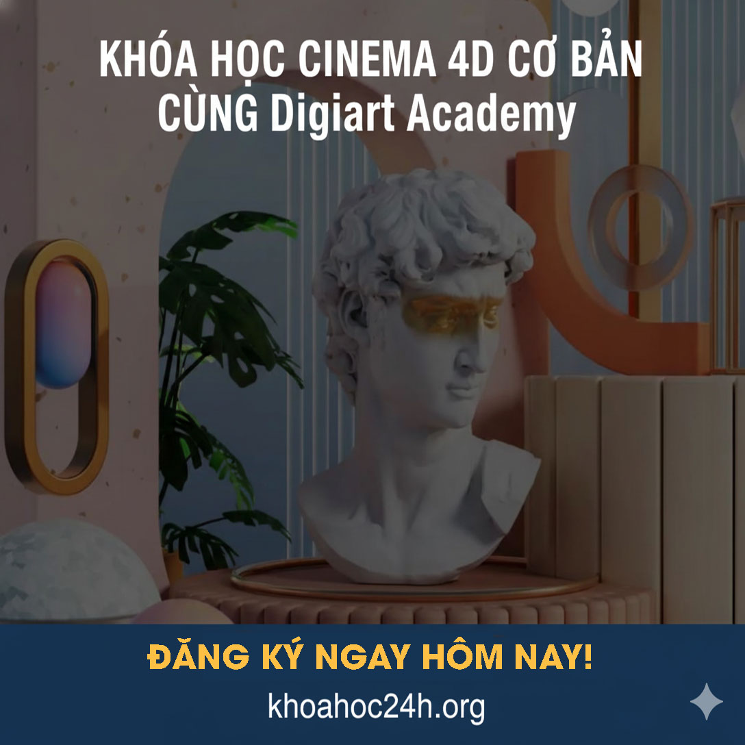 Khóa Học CINEMA 4D Cơ Bản Cùng Digiart Academy