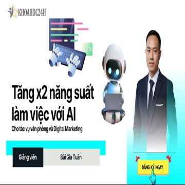 Khóa Học Dùng AI Cho Marketing Tăng X2 Năng Suất Làm Việc Văn Phòng Digital Marketing