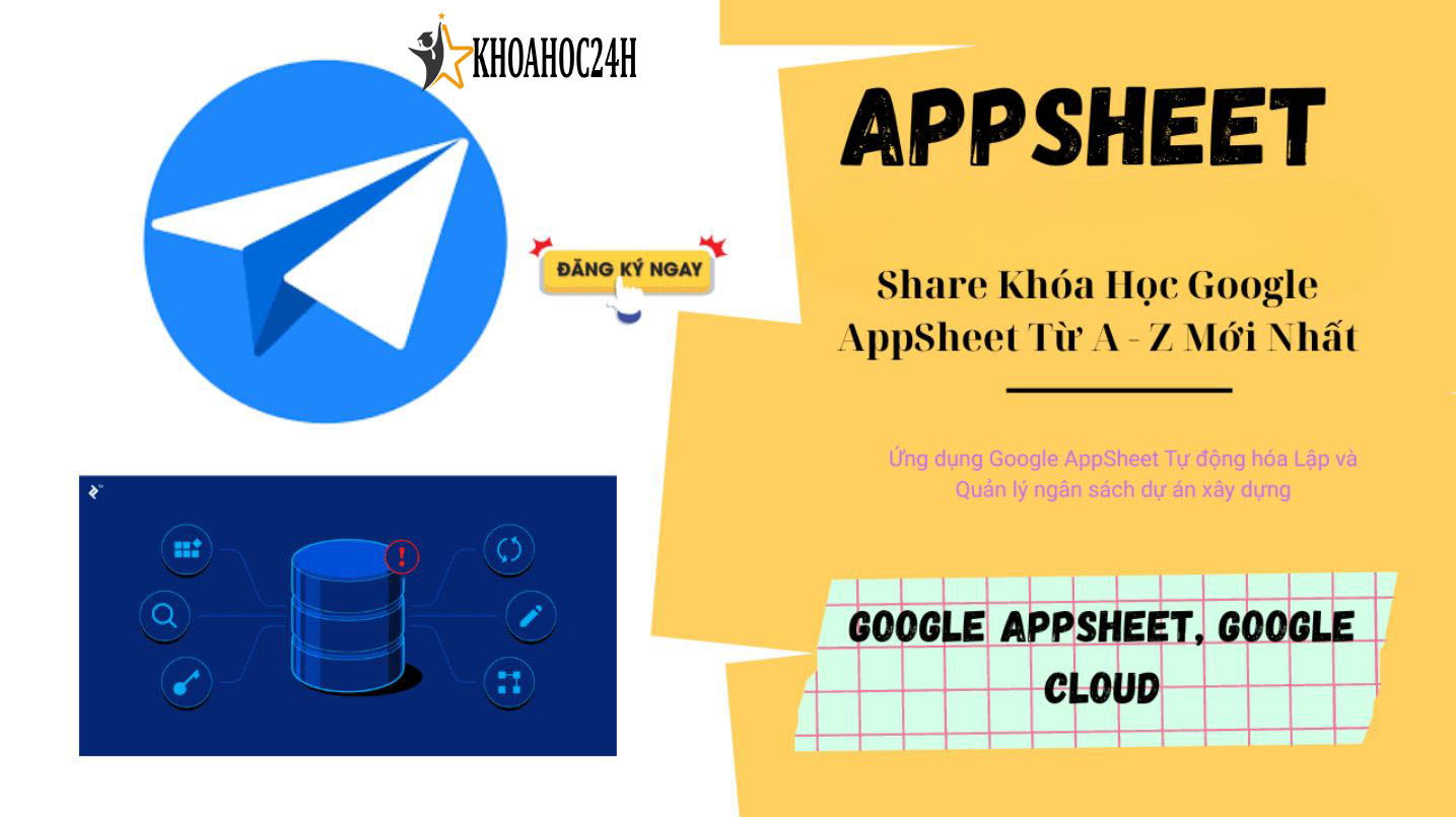Khóa Học Google AppSheet Từ A – Z Mới Nhất
