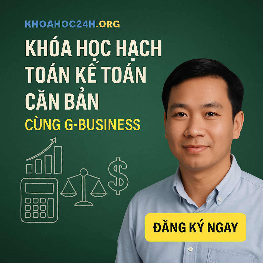 Khóa Học Hạch Toán Kế Toán Căn Bản Cùng G-Business