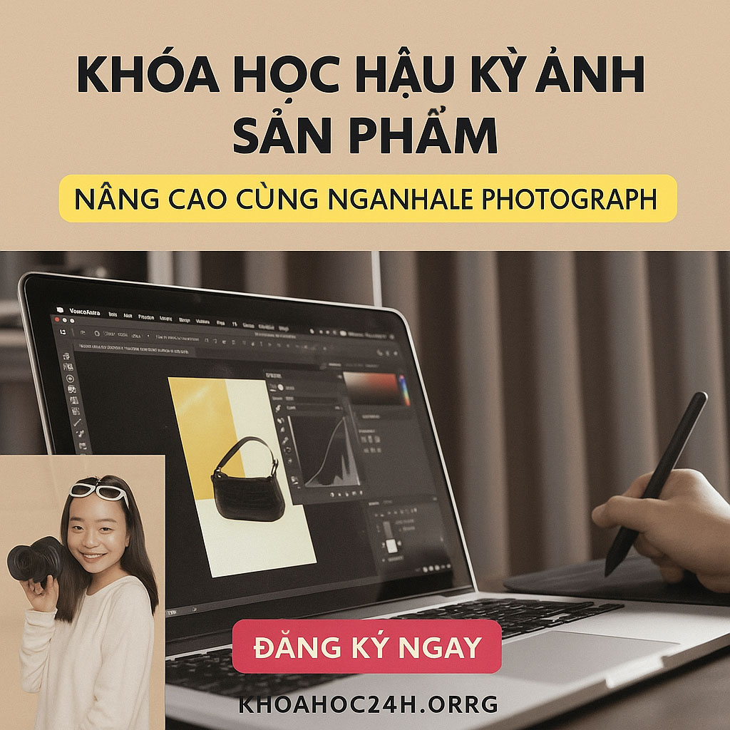 Khóa Học Hậu Kỳ Ảnh Sản Phẩm Nâng Cao NganHaLe Photography Khóa Học Hậu Kỳ Ảnh Sản Phẩm Nâng Cao NganHaLe Photography