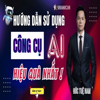 Khóa Học Hướng Dẫn Làm Chủ Công Cụ AI Đỉnh Cao 2025 Đức Tuệ Nam