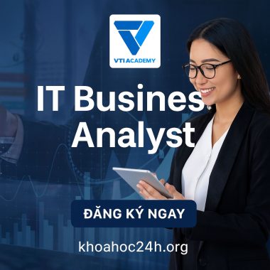 Khóa Học IT Business Analyst VTI Academy