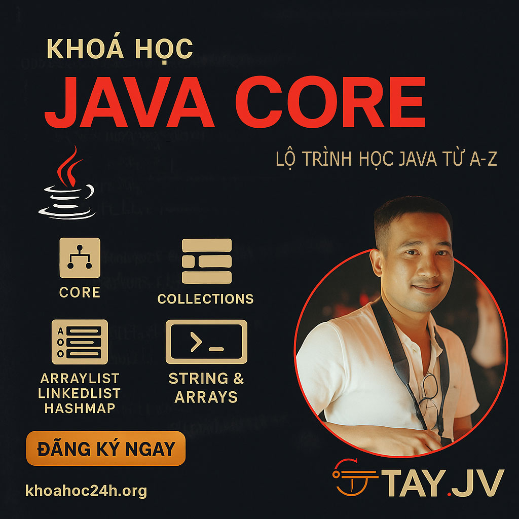 Khóa Học Java Core Với Tây Java – Lộ Trình Học Java Từ A-Z Khóa Học Java Core Với Tây Java – Lộ Trình Học Java Từ A-Z