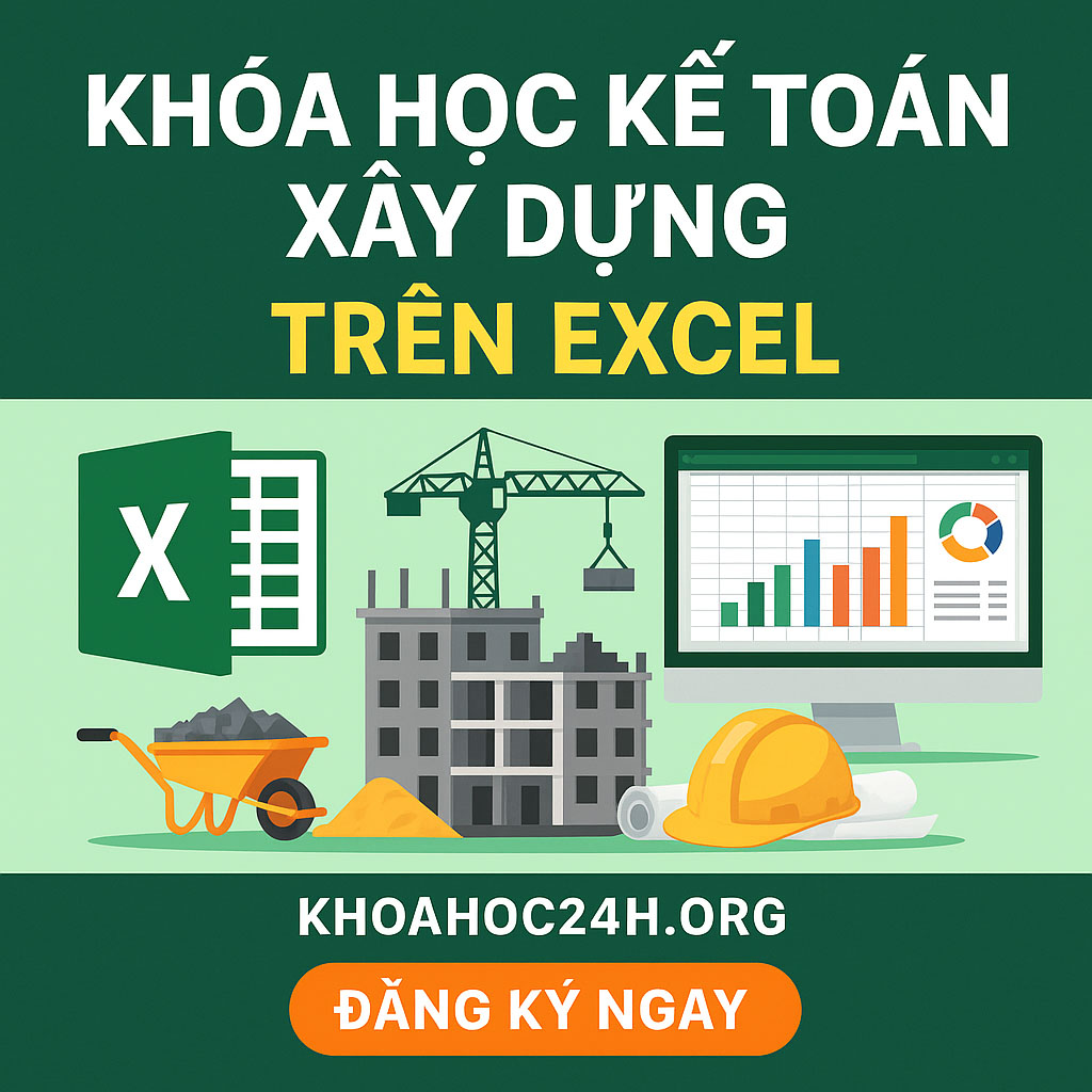 Khóa Học Kế Toán Xây Dựng Trên Excel