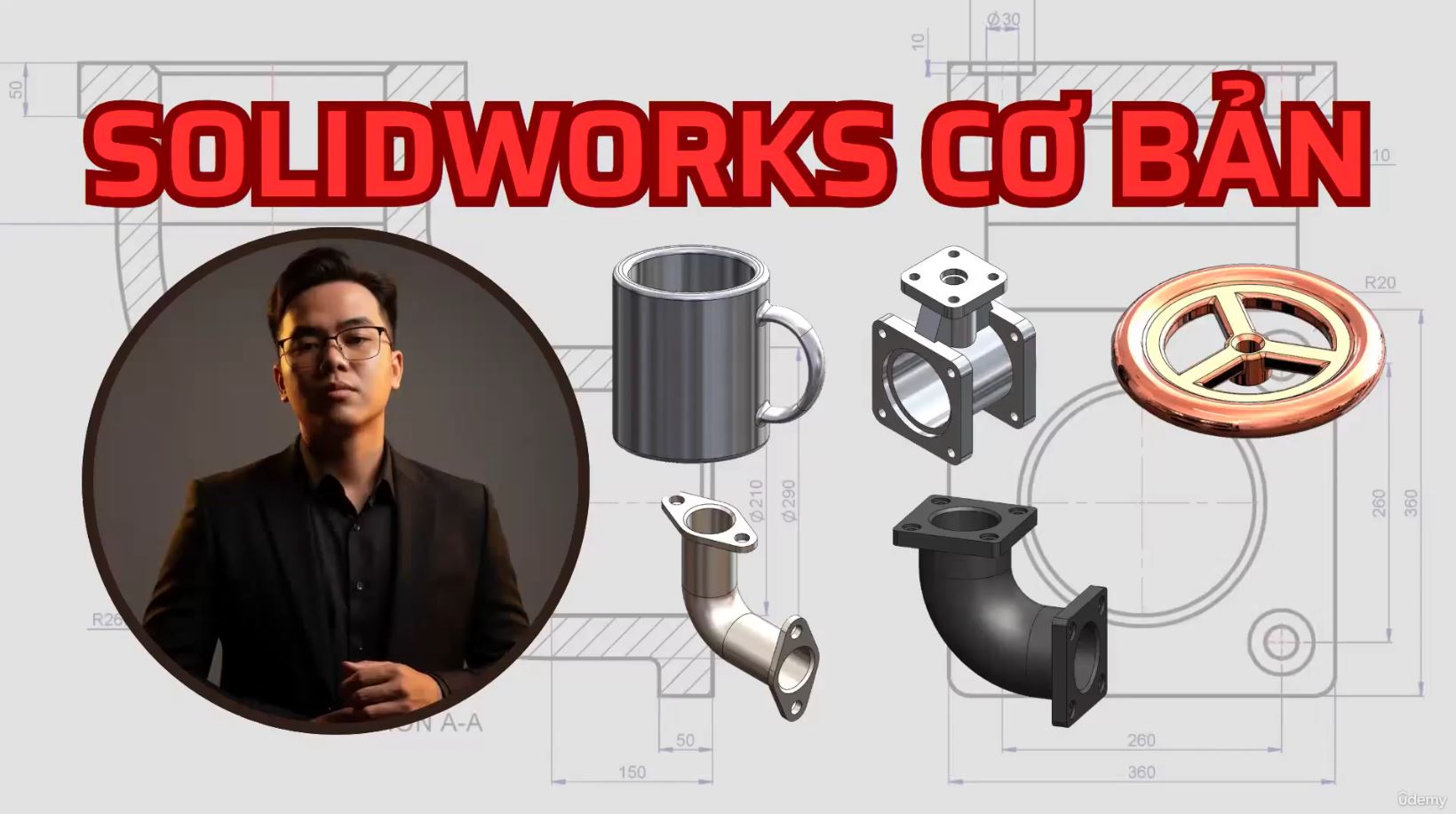 Khóa Học SolidWorks Cơ Bản – Tự Tin Thiết Kế Kỹ Thuật 3D