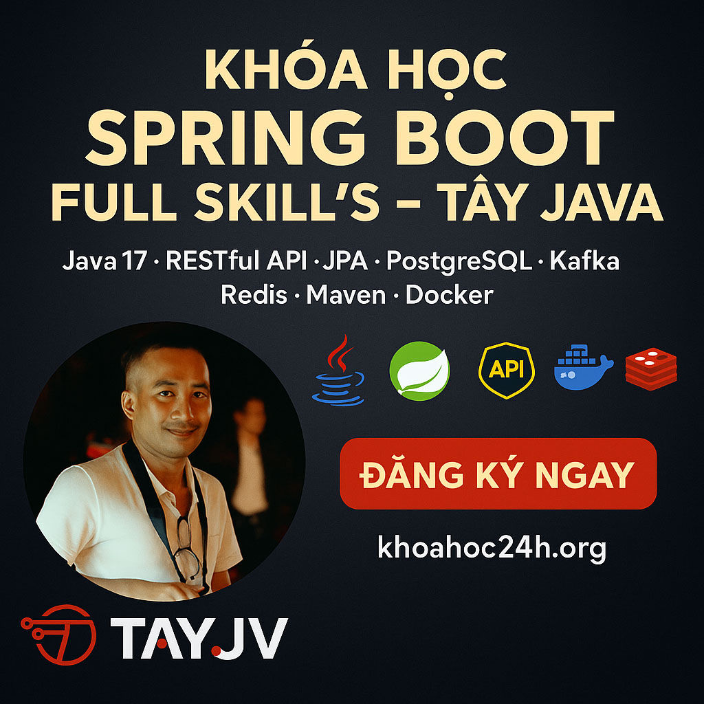 Khóa Học Spring Boot Full Skill’s – Tây Java Khóa Học Spring Boot Full Skill’s – Tây Java