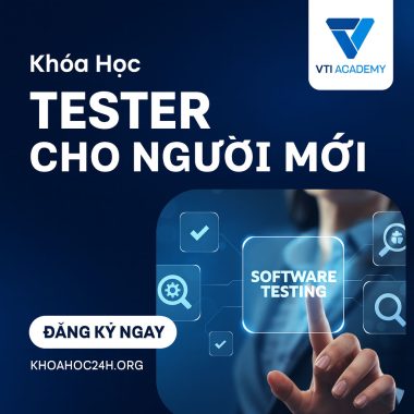 Khóa Học Tester Cho Người Mới VTI Academy