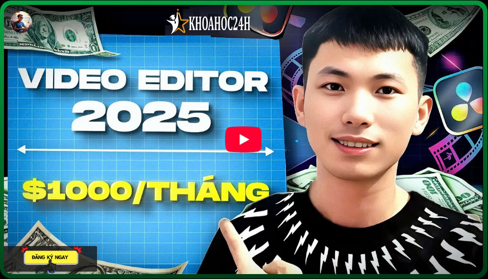 Khóa Học Video Editor Cùng Lợi Đỗ