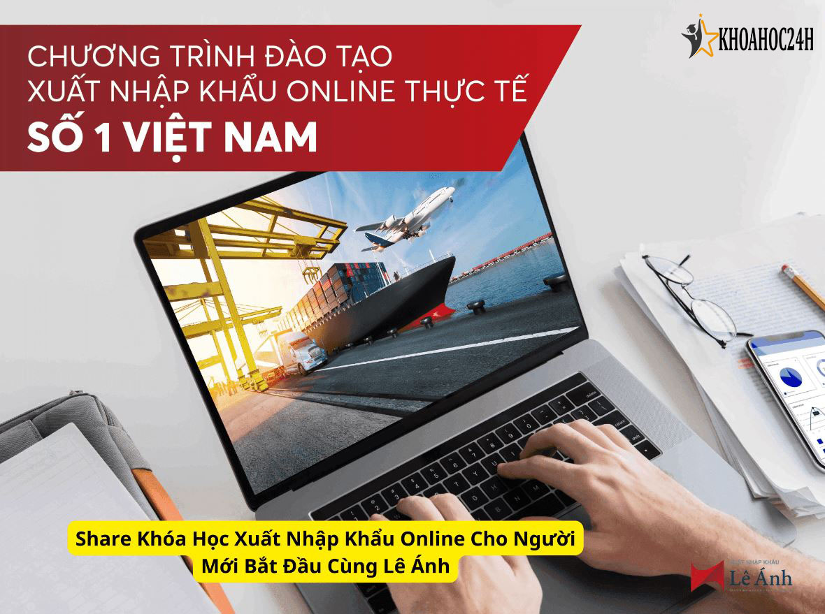 Khóa Học Xuất Nhập Khẩu Lê Ánh