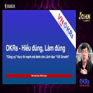 Khóa học OKRs Hiểu đúng làm đúng - Mai Xuân Đạt