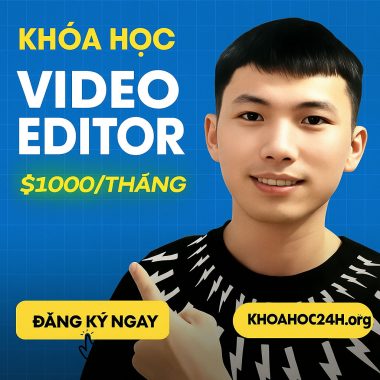 Share Khóa Học Video Editor Cùng Lợi Đỗ