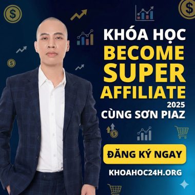 Khóa Học Become Super Affiliate 2025 Cùng Sơn Piaz