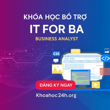 Khóa Học Bổ Trợ It For Ba - Business Analyst