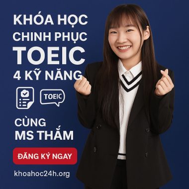 Khóa Học Chinh Phục Toeic 4 Kĩ Năng Cùng Ms Thắm
