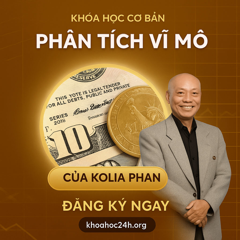 Khoá Học Cơ Bản Phân Tích Vĩ Mô Của Kolia Phan Khoá Học Cơ Bản Phân Tích Vĩ Mô Của Kolia Phan
