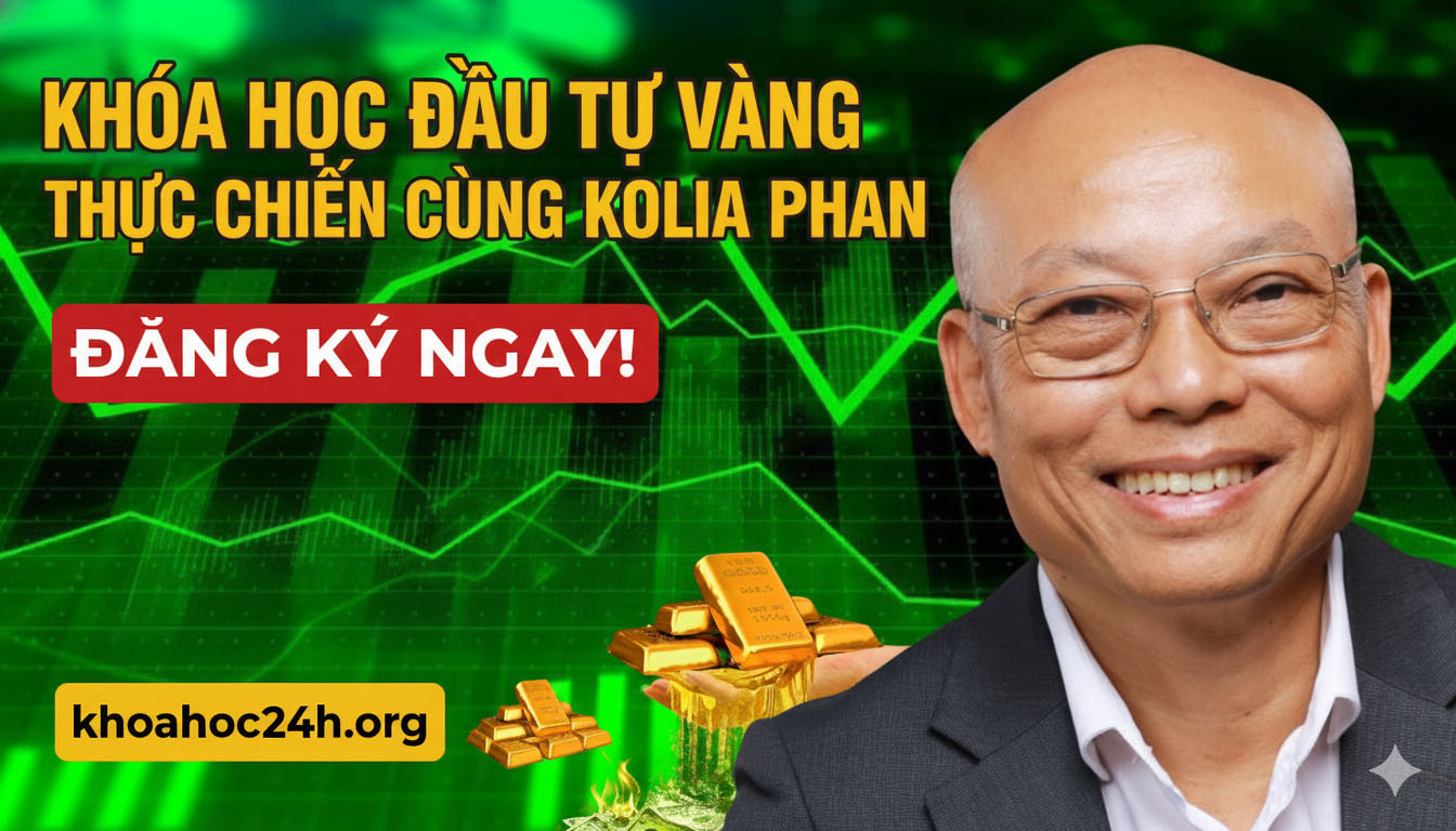 Khóa Học Đầu Tư Vàng Thực Chiến Cùng Kolia Phan