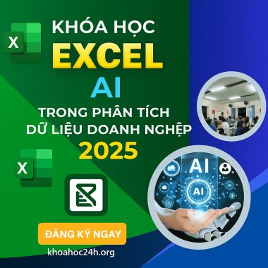 Khóa Học Excel Ai Trong Phân Tích Dữ Liệu Doanh Nghiệp 2025