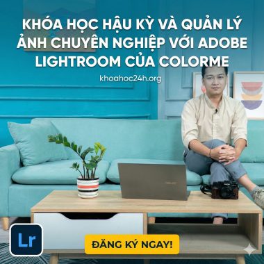 Khóa Học Hậu Kỳ Và Quản Lý Ảnh Chuyên Nghiệp Với Adobe Lightroom của Colorme