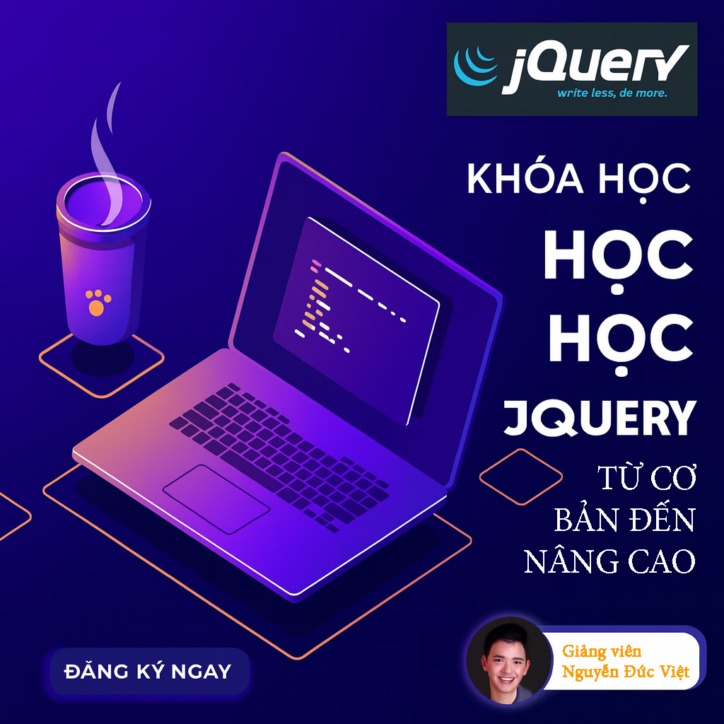Khóa Học Học Jquery Từ Cơ Bản Đến Nâng Cao Khóa Học Học Jquery Từ Cơ Bản Đến Nâng Cao