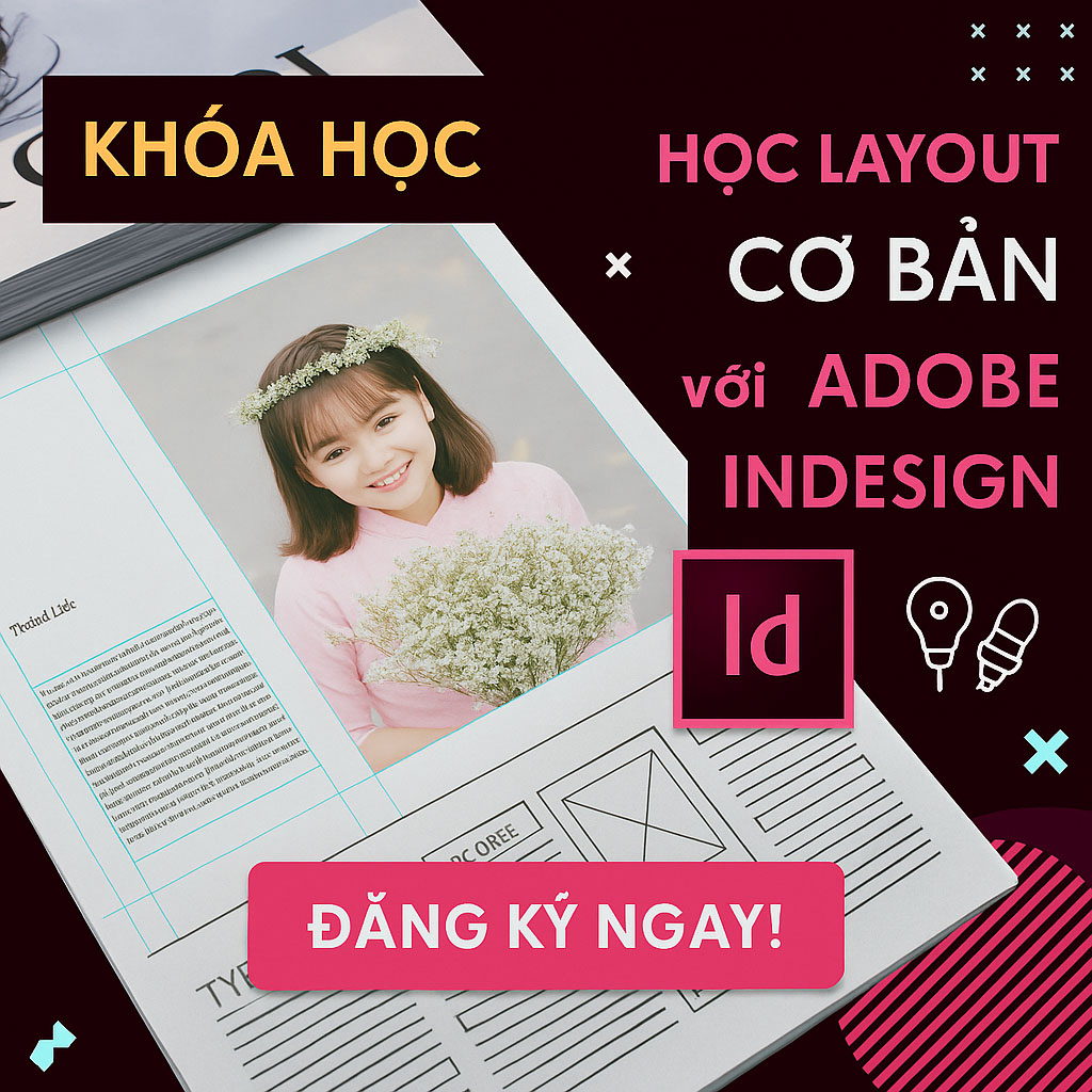 Khóa Học Học Layout Cơ Bản Với Adobe Indesign Khóa Học Học Layout Cơ Bản Với Adobe Indesign