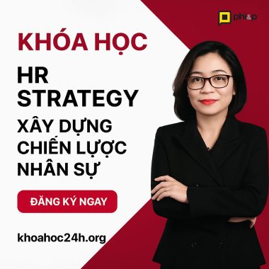 Khóa Học Hr Strategy Xây Dựng Chiến Lược Nhân Sự