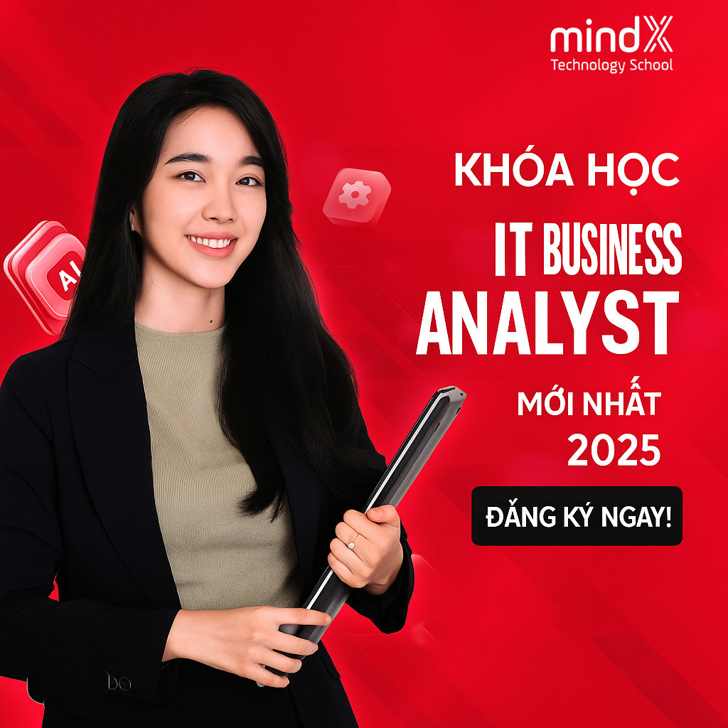 Khoá Học It Business Analyst Mới Nhất 2025 Mindx Khoá Học It Business Analyst Mới Nhất 2025 Mindx