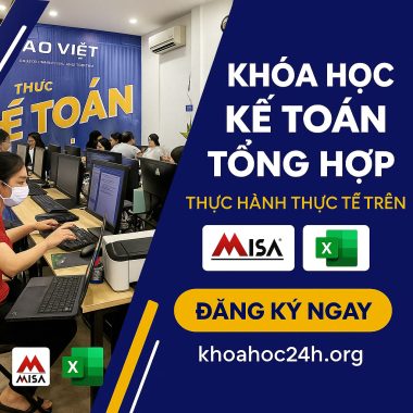 Khóa Học Kế Toán Tổng Hợp Thực Hành Thực Tế Trên Misa + Excel