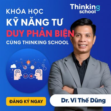 Khóa Học Kỹ Năng Tư Duy Phản Biện Cùng Thinking School